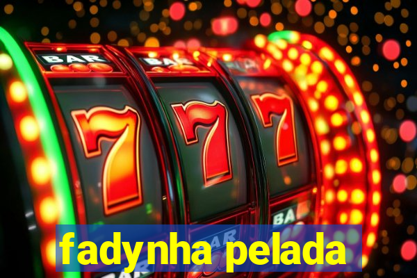 fadynha pelada